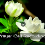 White Flower Prayer Call Recording